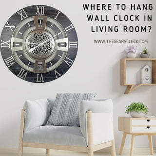 Finding the Perfect Spot: Where to Hang a Wall Clock in Your Living Room