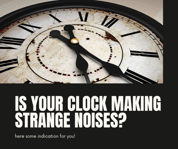 Is your clock making a strange Noises? here the most common reason and ...