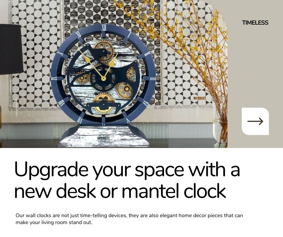 Elevate Your Space: The Power of Desk and Mantel Clocks